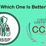 CCIE or CISSP, Which One is Better