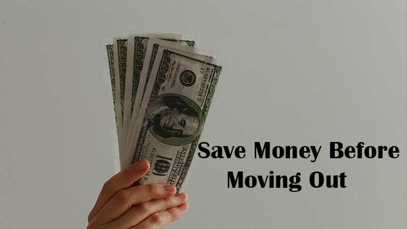 How to Save Money Before Moving Out