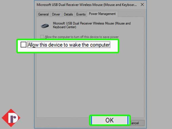 Uncheck the “Allow this device to wake the computer” box and click the ‘OK’ button
