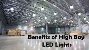What are the Benefits of High Bay LED Lights?