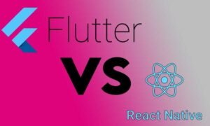 Flutter Vs. React Native: What is Better to Suit Your App Idea