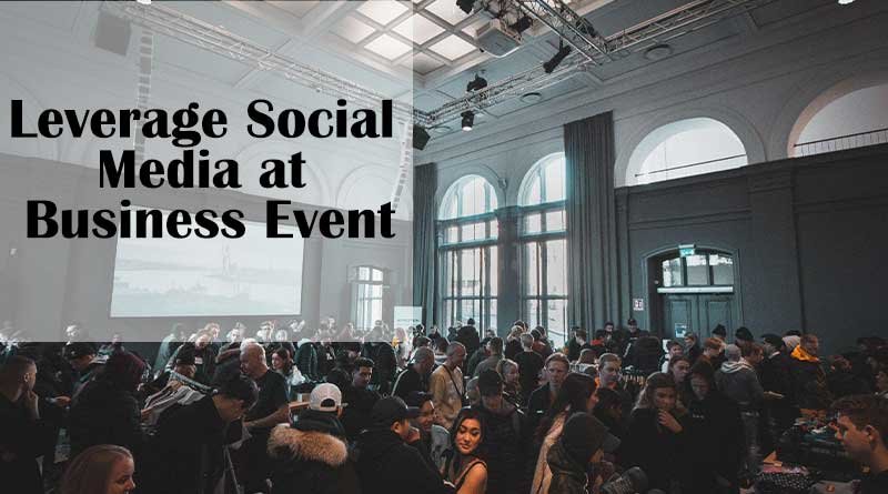 Leverage Social Media at Business Event