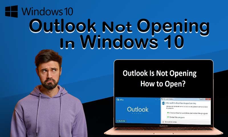 Outlook Not Opening In Windows 10