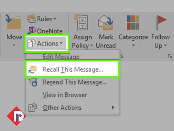 Click on the ‘Actions’ to select ‘Recall This Message’ option