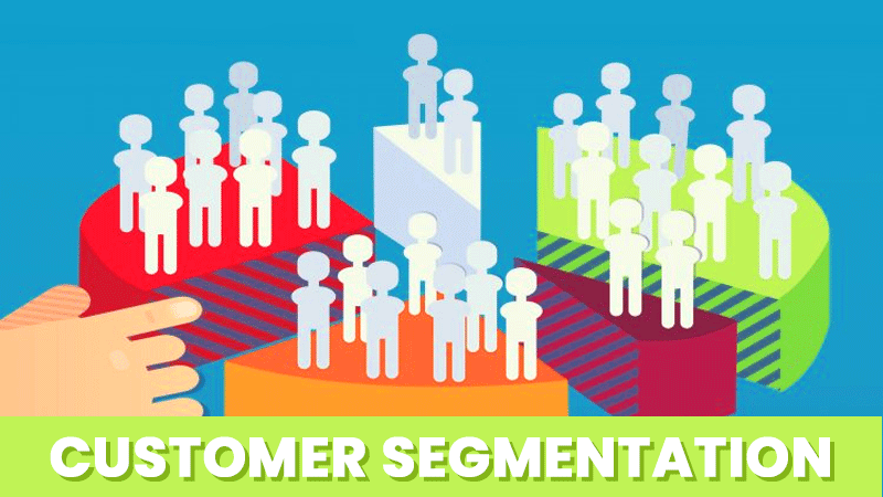 The Complete Guide to Customer Segmentation & How It Can Help Your Marketing Plan