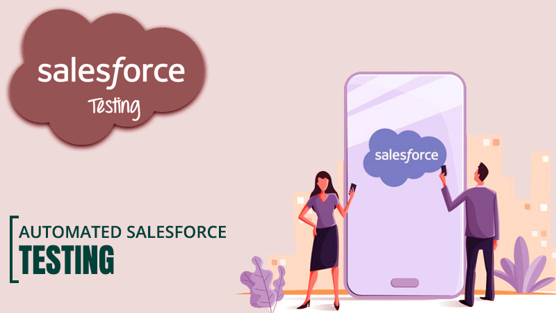 Automated Salesforce Testing: Valuable Guidelines