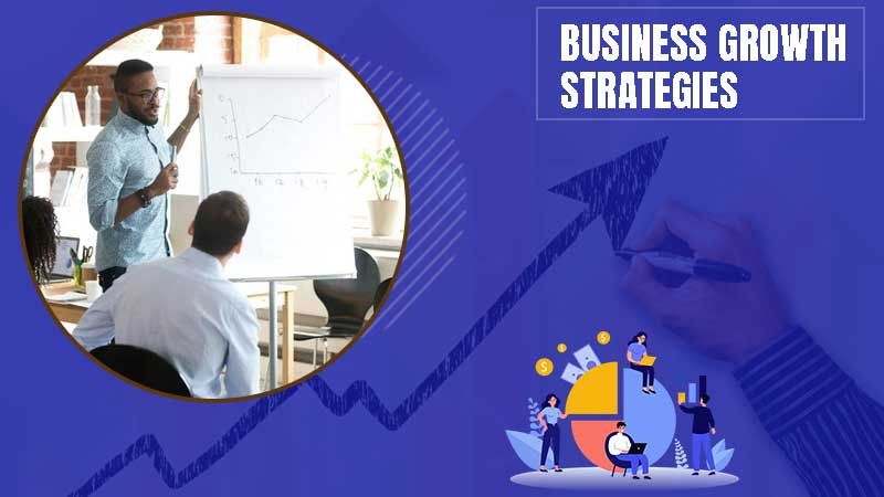 Top 10 Business Growth Strategies You Should Follow