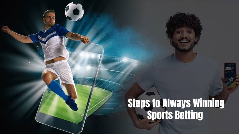 How Not to Lose Bets in Online Football Bets and 3 Simple Steps to Always Winning Sports Betting