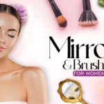 mirrors and brushes for women