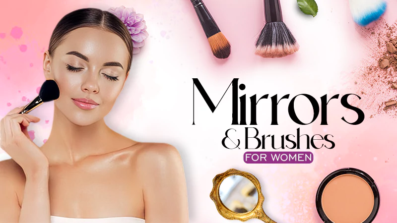 mirrors and brushes for women